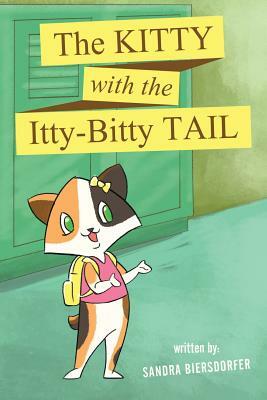 The Kitty with the Itty-Bitty Tail by Sandra Biersdorfer