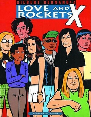 Love and Rockets, Vol. 10: X by Gilbert Hernández, Jaime Hernández