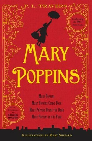Mary Poppins: 80th Anniversary Collection by Mary Shepard, P.L. Travers