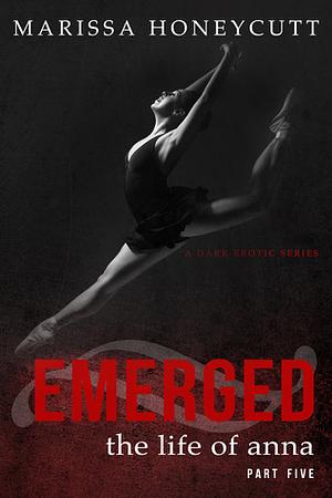 Emerged by Marissa Honeycutt