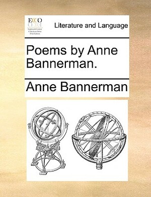 Poems by Anne Bannerman. by Anne Bannerman