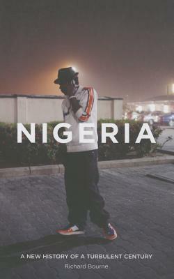 Nigeria: A New History of a Turbulent Century by Richard Bourne