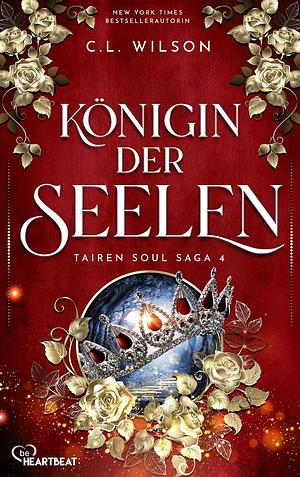 Königin der Seelen by C. L. Wilson