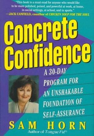 Concrete Confidence by Sam Horn