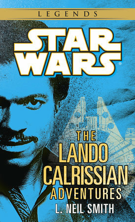Star Wars The Lando Calrissian Adventures by L. Neil Smith