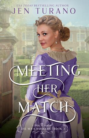 Meeting Her Match by Jen Turano