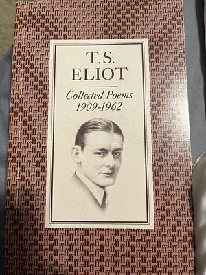 Collected Poems 1909-1962 by T.S. Eliot