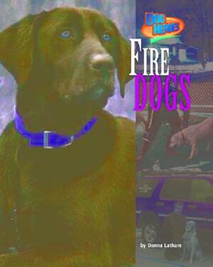 Fire Dogs by Donna Latham