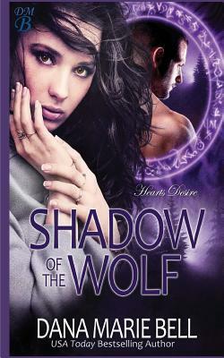 Shadow of the Wolf by Dana Marie Bell