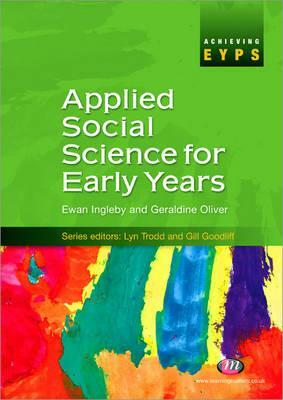 Applied Social Science for Early Years by Ewan Ingleby, Geraldine Oliver