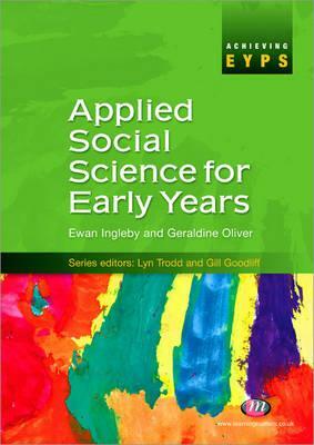 Applied Social Science for Early Years by Geraldine Oliver, Ewan Ingleby