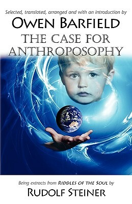 The Case for Anthroposophy by Owen Barfield, Rudolf Steiner, Rudolf Steiner