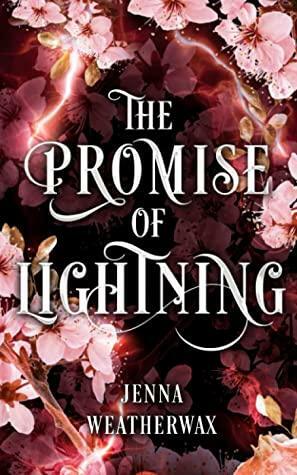 The Promise of Lightning by Jenna Weatherwax