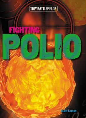 Fighting Polio by Mary Colson