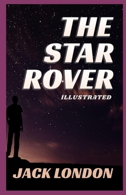 The Star Rover Illustrated by Jack London