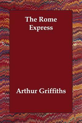 The Rome Express by Arthur Griffiths