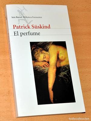 El perfume: historia de un asesino by Patrick Süskind