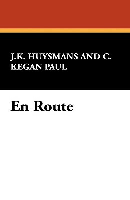 En Route by Joris-Karl Huysmans, Joris-Karl Huysmans