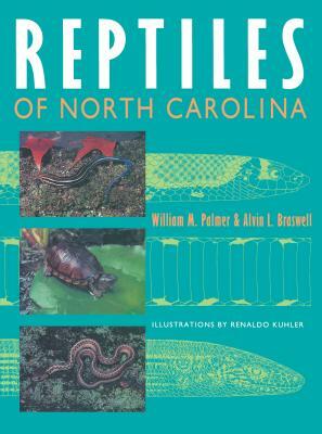 Reptiles of North Carolina by William M. Palmer, Alvin L. Braswell