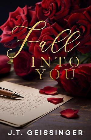 Fall Into You Special Edition by J.T. Geissinger, J.T. Geissinger