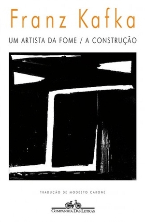 Um artista da fome / A construção by Franz Kafka, Modesto Carone