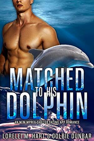 Matched To His Dolphin by Lorelei M. Hart, Colbie Dunbar