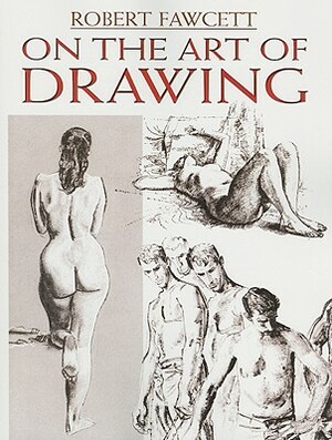 On the Art of Drawing by Robert Fawcett