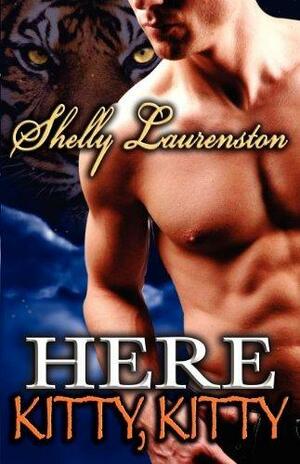 Here Kitty, Kitty! by Shelly Laurenston