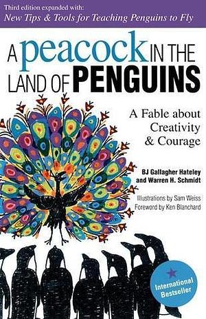 A Peacock in the Land of Penguins by Kenneth H. Blanchard, Barbara "B.J." Hateley, Barbara "B.J." Hateley, Sam Weiss