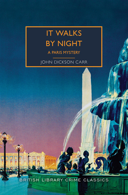 It Walks by Night by John Dickson Carr