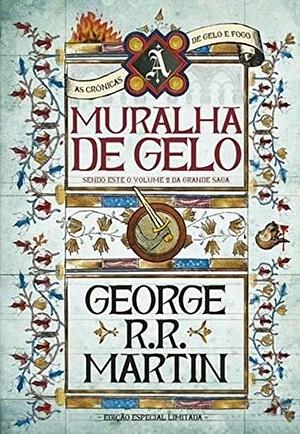 A Muralha de Gelo by George R.R. Martin