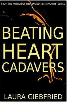 Beating Heart Cadavers by Laura Giebfried