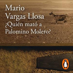 ¿Quién mató a Palomino Molero? by Mario Vargas Llosa