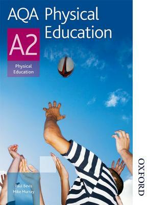 Aqa Physical Education A2 by Paul Bevis, Michael Murray