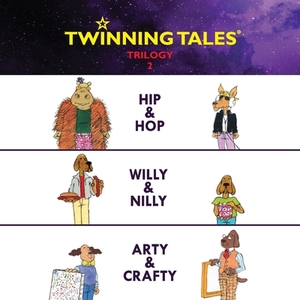 Twinning Tales: Trilogy 2: Hip & Hop Willy & Nilly Art & Crafty by Gavin