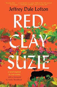 Red Clay Suzie by Jeffrey Dale Lofton