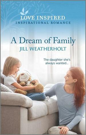 A Dream of Family by Jill Weatherholt