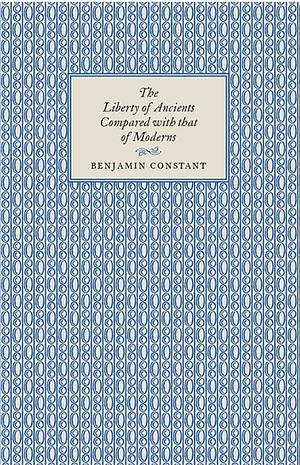 The Liberty of Ancients Compared with that of Moderns by Benjamin Constant