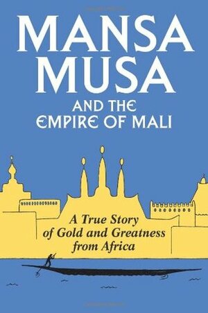 Mansa Musa and the Empire of Mali by P. James Oliver