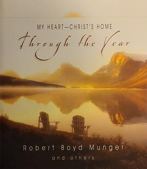 My Heart--Christ's Home Through the Year by Cindy Bunch, David A. Zimmerman