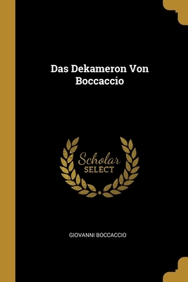 Das Dekameron Von Boccaccio by Giovanni Boccaccio
