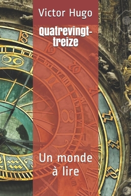 Quatrevingt-treize: Un monde à lire by Victor Hugo