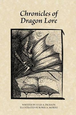 Chronicles of Dragon Lore by Julie A. Dickson