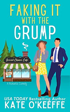 Faking It With the Grump by Kate O'Keeffe