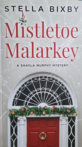 Mistletoe Malarkey by Stella Bixby