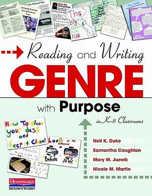 Reading and Writing Genre with Purpose in K-8 Classrooms by Mary Juzwik, Nell K. Duke, Samantha Caughlan