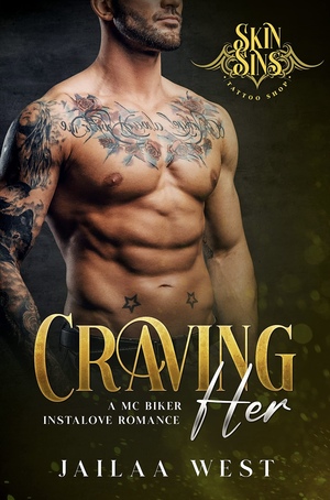 Craving Her: A short tattoo artist mc instalove romance by Jailaa West