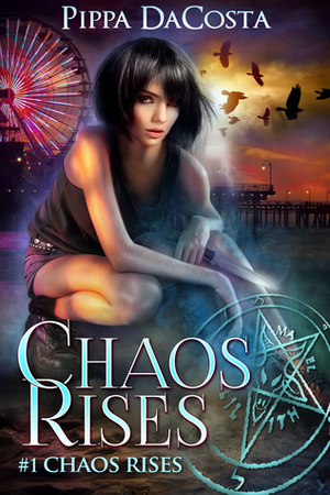 Chaos Rises by Pippa DaCosta