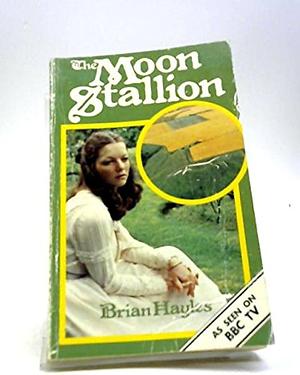 Moon Stallion by Brian Hayles, Brian Hayles