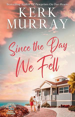 Since the Day We Fell by Kerk Murray